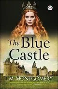 E-Book (epub) The Blue Castle von Lucy Montgomery, General Press