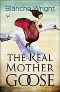 E-Book (epub) The Real Mother Goose (Illustrated Edition) von Blanche Wright, General Press
