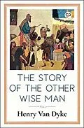 E-Book (epub) The Story of the Other Wise Man (Illustrated Edition) von Henry Dyke, General Press