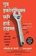 Kartonierter Einband Good Economics for Hard time von Abhijeet Banerjee, Esther Duflo