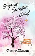 E-Book (epub) Beyond Countless Grief von Gaurav Sharma