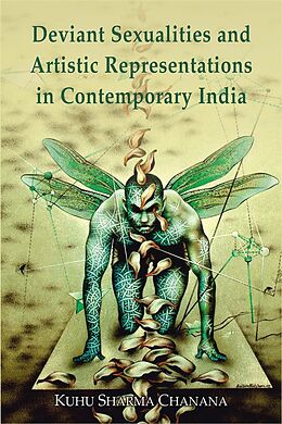 eBook (epub) Deviant Sexualities and Artistic Representations in Contemporary India de Kuhu Sharma Chanana