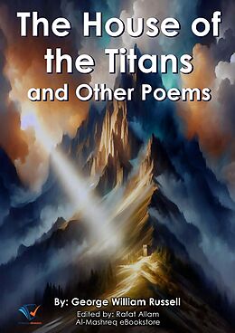 eBook (epub) The House of the Titans and Other Poems de George William Russell