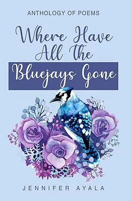 E-Book (epub) Where Have All The Bluejays Gone von Jennifer Ayala