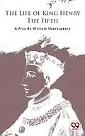 E-Book (epub) The Life Of King Henry The Fifth von William Shakespeare