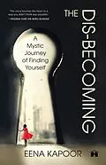 E-Book (epub) The Dis-becoming von Eena Kapoor