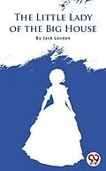 E-Book (epub) The Little Lady Of The Big House von Jack London
