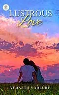 E-Book (epub) Lustrous Love von Vedharth Vadluri