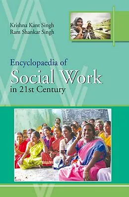 E-Book (epub) Encyclopaedia Of Social Work In 21st Century von Krishna Kant Singh, Ram Shankar Singh