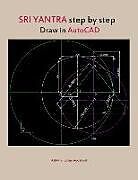 Couverture cartonnée Sri Yantra step by step draw in AutoCAD de Ashwini Kumar Aggarwal