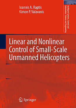 Fester Einband Linear and Nonlinear Control of Small-Scale Unmanned Helicopters von Ioannis A Raptis, Kimon P Valavanis