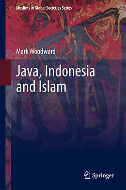 Livre Relié Java, Indonesia and Islam de Mark Woodward