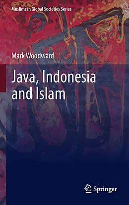 E-Book (pdf) Java, Indonesia and Islam von Mark Woodward