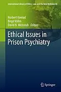 E-Book (pdf) Ethical Issues in Prison Psychiatry von Norbert Konrad, Birgit Völlm, David N. Weisstub