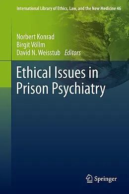 E-Book (pdf) Ethical Issues in Prison Psychiatry von Norbert Konrad, Birgit Völlm, David N. Weisstub