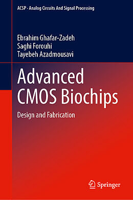 Livre Relié Advanced CMOS Biochips de Ebrahim Ghafar-Zadeh, Saghi Forouhi, Tayebeh Azadmousavi