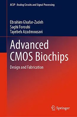 E-Book (pdf) Advanced CMOS Biochips von Ebrahim Ghafar-Zadeh, Saghi Forouhi, Tayebeh Azadmousavi