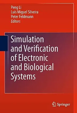 E-Book (pdf) Simulation and Verification of Electronic and Biological Systems von Peter Feldmann, Luís Miguel Silveira, Peng Li