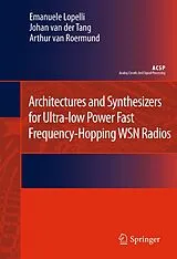 Fester Einband Architectures and Synthesizers for Ultra-low Power Fast Frequency-Hopping WSN Radios von Emanuele Lopelli, Johan van der Tang, Arthur H.M. van Roermund