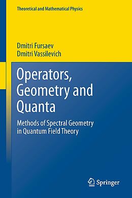 E-Book (pdf) Operators, Geometry and Quanta von Dmitri Fursaev, Dmitri Vassilevich