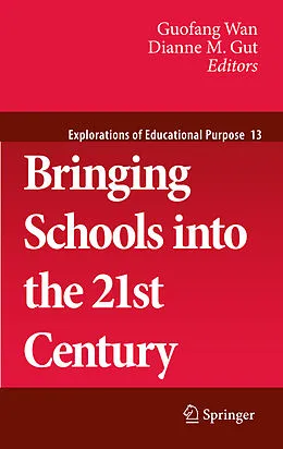 E-Book (pdf) Bringing Schools into the 21st Century von Dianne M. Gut, Guofang Wan