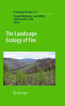 E-Book (pdf) The Landscape Ecology of Fire von Donald A. Falk, Carol S. Miller, Donald McKenzie