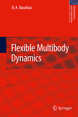 Livre Relié Flexible Multibody Dynamics de O. A. Bauchau