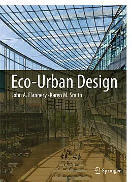 E-Book (pdf) Eco-Urban Design von John A. Flannery, Karen M. Smith
