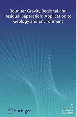 E-Book (pdf) Bouguer Gravity Regional and Residual Separation von K. Mallick, A. Vasanthi, K. K. Sharma