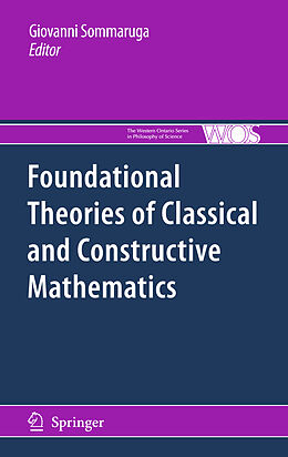 Fester Einband Foundational Theories of Classical and Constructive Mathematics von 
