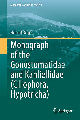 Livre Relié Monograph of the Gonostomatidae and Kahliellidae (Ciliophora, Hypotricha) de Helmut Berger