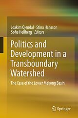 eBook (pdf) Politics and Development in a Transboundary Watershed de Joakim Öjendal, Stina Hansson, Sofie Hellberg