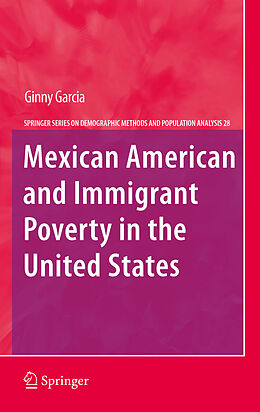 E-Book (pdf) Mexican American and Immigrant Poverty in the United States von Ginny Garcia