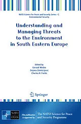Kartonierter Einband (Kt) Understanding and Managing Threats to the Environment in South Eastern Europe von 