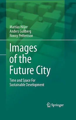 E-Book (pdf) Images of the Future City von Mattias Höjer, Anders Gullberg, Ronny Pettersson
