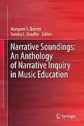 E-Book (pdf) Narrative Soundings: An Anthology of Narrative Inquiry in Music Education von Margaret S. Barrett, Sandra L. Stauffer