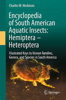 Livre Relié Encyclopedia of South American Aquatic Insects: Hemiptera - Heteroptera de Charles W. Heckman