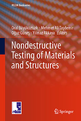 Livre Relié Nondestructive Testing of Materials and Structures de Oral Büyüköztürk, Mehmet Ali Ta demir