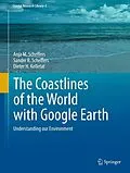 E-Book (pdf) The Coastlines of the World with Google Earth von Anja M. Scheffers, Sander R. Scheffers, Dieter H. Kelletat