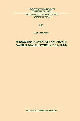 E-Book (pdf) A Russian Advocate of Peace: Vasilii Malinovskii (1765-1814) von P. Ferretti