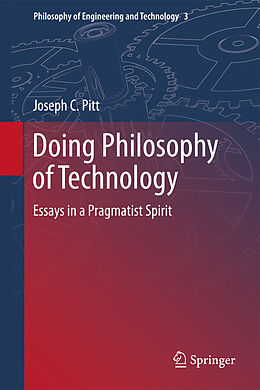 Livre Relié Doing Philosophy of Technology de Joseph C Pitt