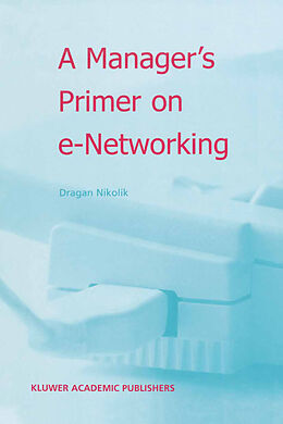 eBook (pdf) A Manager's Primer on e-Networking de Dragan Nikolik