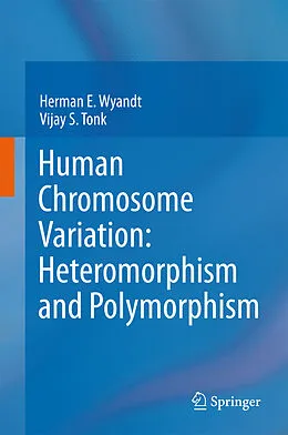E-Book (pdf) Human Chromosome Variation: Heteromorphism and Polymorphism von Herman E. Wyandt, Vijay S. Tonk