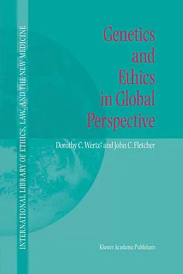 E-Book (pdf) Genetics and Ethics in Global Perspective von Dorothy C. Wertz, John C. Fletcher