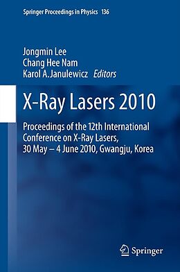 eBook (pdf) X-Ray Lasers 2010 de Jongmin Lee, Chang Hee Nam, Karol A. Janulewicz