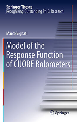 Livre Relié Model of the Response Function of CUORE Bolometers de Marco Vignati