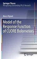 E-Book (pdf) Model of the Response Function of CUORE Bolometers von Marco Vignati