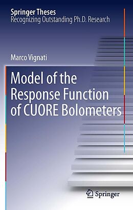 eBook (pdf) Model of the Response Function of CUORE Bolometers de Marco Vignati