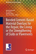 E-Book (pdf) Bonded Cement-Based Material Overlays for the Repair, the Lining or the Strengthening of Slabs or Pavements von Jean-Louis Granju, David Fowler, Luc Courard