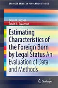 E-Book (pdf) Estimating Characteristics of the Foreign-Born by Legal Status von Dean H. Judson, David A. Swanson
